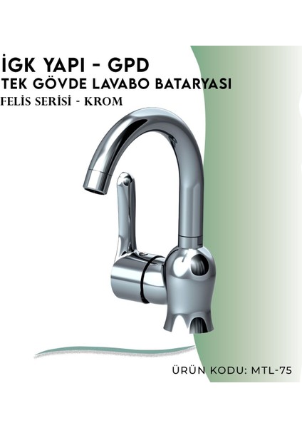 Igk Yapı - Gpd Felis Tek Gövde Lavabo Bataryası (MTL75)