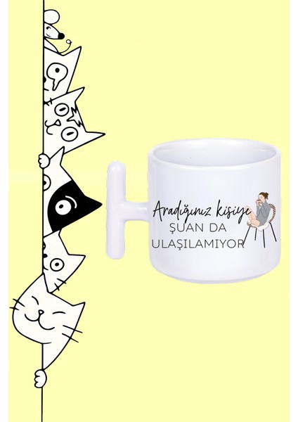 Aradığınız Kişiye Şu Anda Ulaşılamıyor Moddo Tasarım Baskılı Beyaz T Sap Kupa Bardak