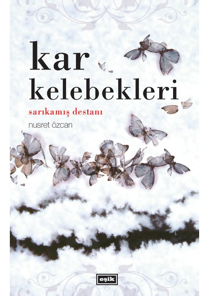 Kar Kelebekleri - Sarıkamış Destanı | Nusret Özcan
