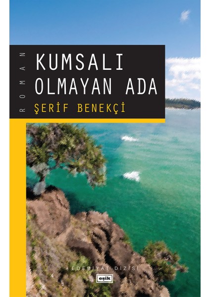Kumsalı Olmayan Ada | Şerif Benekçi