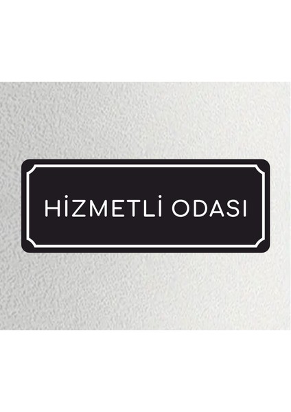 Hizmetli Odası - Ofis Departman Kapı Isimliği, Yönlendirme Levhası 24X9 cm 4mm