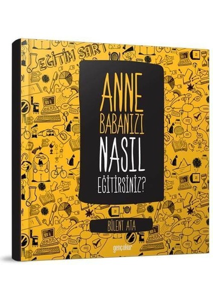 Anne Babanızı Nasıl Eğitirsiniz | Bülent Ata