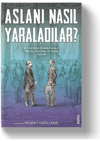 Aslanı Nasıl Yaraladılar | Mehmet Fatih Çakır