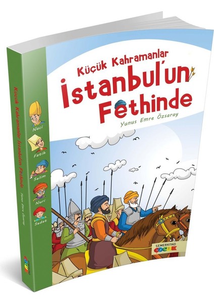 Küçük Kahramanlar Istanbulun Fethinde | Yunus Emre Özsaray