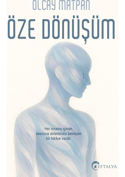 Öze Dönüşüm /olcay Matpan/eftalya
