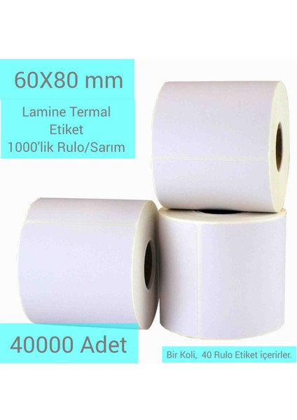 60 x 80 mm Lamine Termal Etiket (40000 Adet) 1000'LIK Rulo/sarım, 40 Rulo. Extra Güçlü Hotmelt Yapışkanlı. Deepfreze Termal Özellikli,
