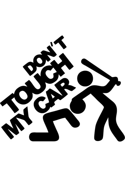 Dont Touch My Car STICKER17X17 cm Siyah