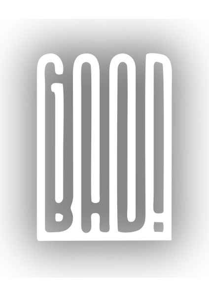 Good Bad STICKER17X17 cm Beyaz