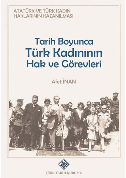 Atatürk ve Türk Kadın Haklarının Kazanılması Tarih Boyunca Türk Kadının Hak ve Görevleri