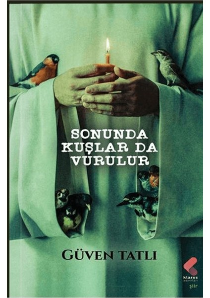 Sonunda Kuşlar Da Vurulur