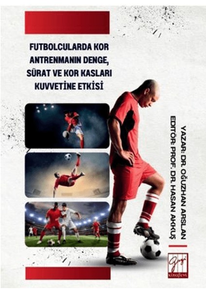 Futbolcularda Kor Antrenmanın Denge, Sürat ve Kor Kasları Kuvvetine Etkisi