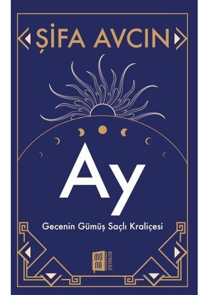 Ay - Gecenin Gümüş Saçlı Kraliçesi - Şifa Avcın