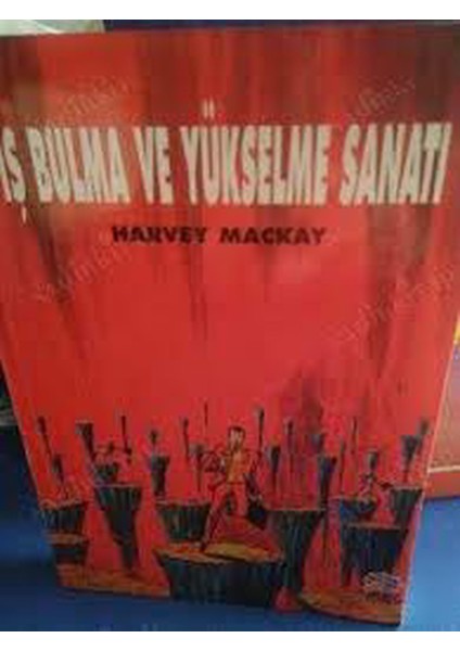 Iş Bulma ve Yükselme Sanatı - Harvey Mackay