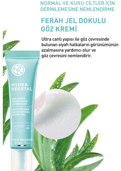 Normal-Kuru Cilt,Aloe Vera&Escin,Jel Dokulu Göz Kremi-Hydra Vegetal Bitkisel Nemlendirici Bakım-15ml fiyatları