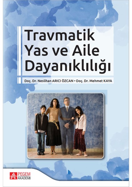 Travmatik Yas ve Aile Dayanıklılığı