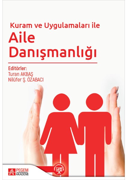 Kuram ve Uygulamaları ile Aile Danışmanlığı