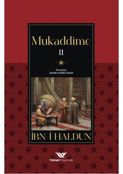Mukaddime Ibn Haldun - Zakir Kadiri Ugan 2 Cilt Takım 1136 Sayfa 2025 Tam Metin Mukaddime