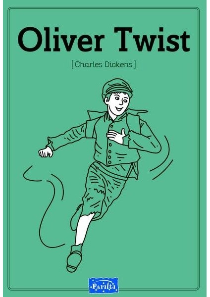 Oliver Twist (100 Temel Eser-İlköğretim) - Charles Dickens