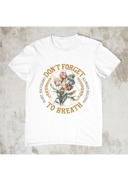 Don't Forget To Breath Baskılı Standart Kalıp Bisiklet Yaka Pamuklu Kadın Tişört