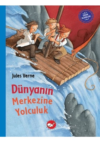 Çocuk Klasikleri: Dünyanın Merkezine Yolculuk