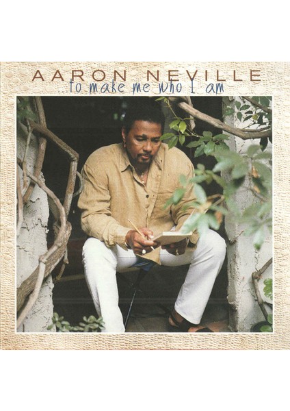 Aaron Neville – ...to Make Me Who I Am CD