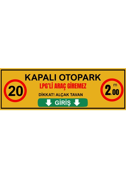 150 x 50 Kapalı Otopark Lpg'li Araç Giremez Yönlendirme Levhası 5 mm Dekota ( Forex ) Üzerine Folyo Baskı