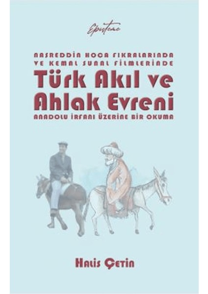 Nasreddin Hoca Fıkralarında ve Kemal Sunal Filmlerinde Türk Akıl ve Ahlak Evreni