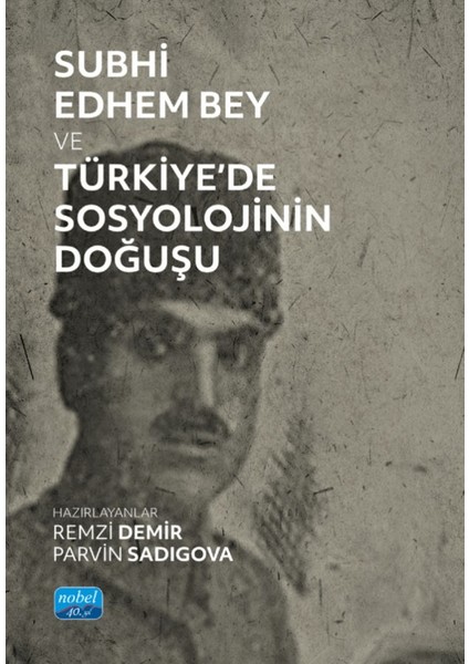 Subhi Edhem Bey ve Türkiye’de Sosyolojinin Doğuşu