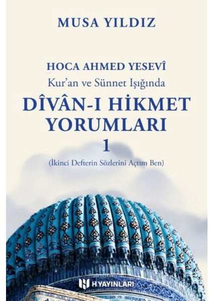 Kur'an ve Sünnet Işığında Divan-I Hikmet Yorumları -1