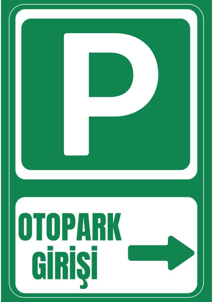 35 x 50 Otopark Girişi Sağ Yön Yönlendirme Uyarı Levhası 3 mm Dekota ( Forex ) Üzerine Folyo Baskı