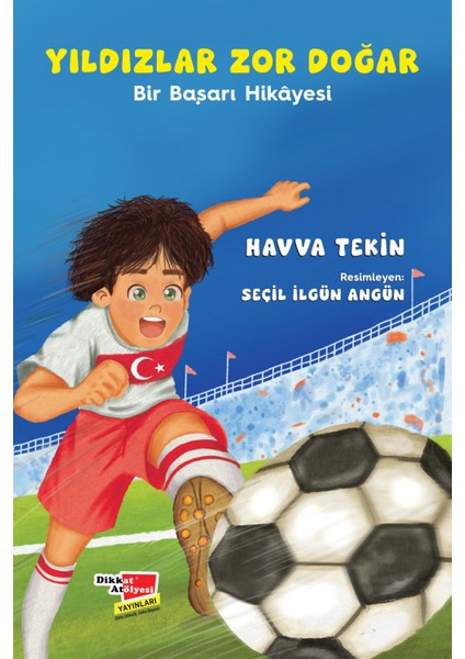 Yıldızlar Zor Doğar Bir Başarı Hikayesi