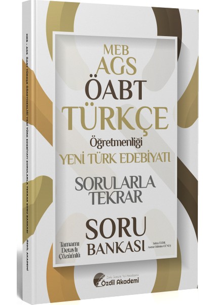 Özdil Akademi Öabt Meb-Ags Türkçe Yeni Türk Edebiyatı Sorularla Tekrar Soru Bankası Çözümlü - Yekta Özdil Özdil Akademi Yayınları