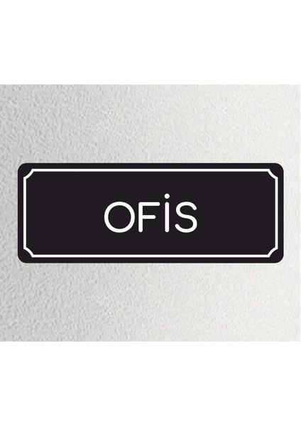 Ofis - Ofis Departman Kapı Isimliği, Yönlendirme Levhası 24X9 cm 4mm