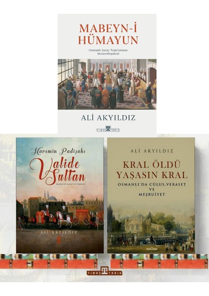 Ali Akyıldız-Yaşasın Kral Öldü,mabeyn-I Hümayun,haremin Padişahı Valide Sultanlar(Ciltli-4kitap)