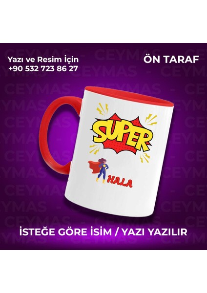 Halalara Özel Süper Hala Tasarımlı Isim Baskılı Renkli Kupa Bardak