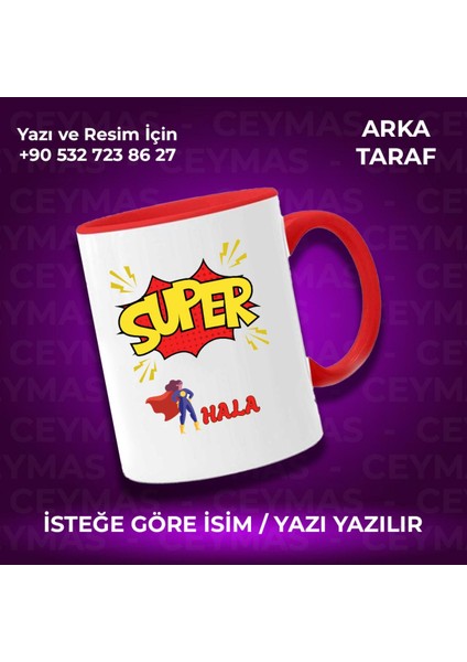 Halalara Özel Süper Hala Tasarımlı Isim Baskılı Renkli Kupa Bardak