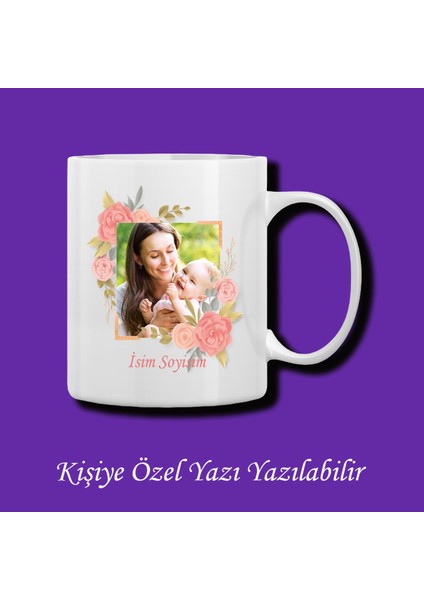 Anneler Günü Resimli ve Isim Baskılı Kupa Bardak
