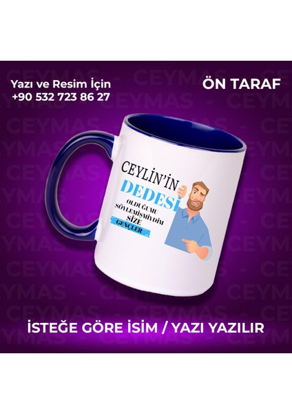 Kişiye Özel Isimli Dedesi Olduğumu Söyledimmi Renkli Kupa Bardak