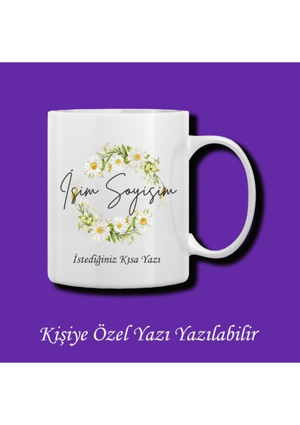 Kişiye Özel Papatya Tasarımlı Isimli Yazı Yazılabilir Kupa Bardak