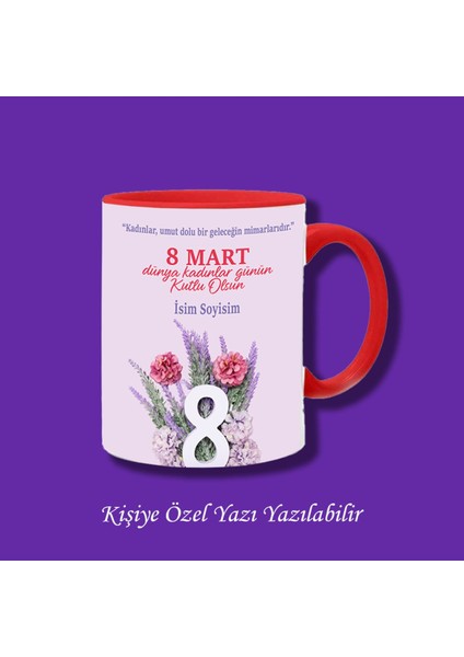 8 Mart Dünya Kadınlar Günü Tasarımlı Isimli Kupa Bardak