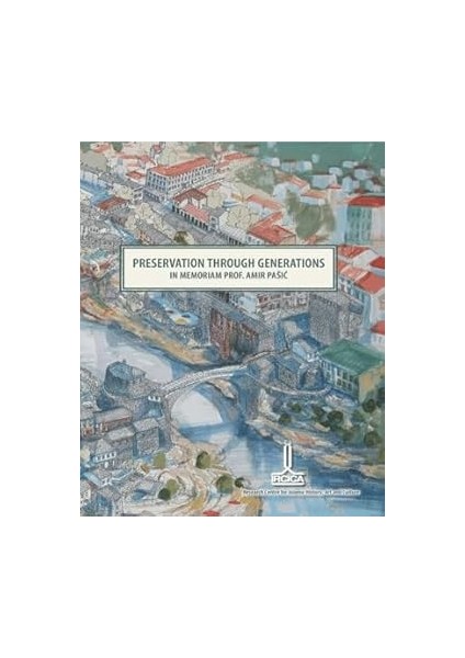 Preservation Through Generations In Memoriam Prof. Amir Pasic