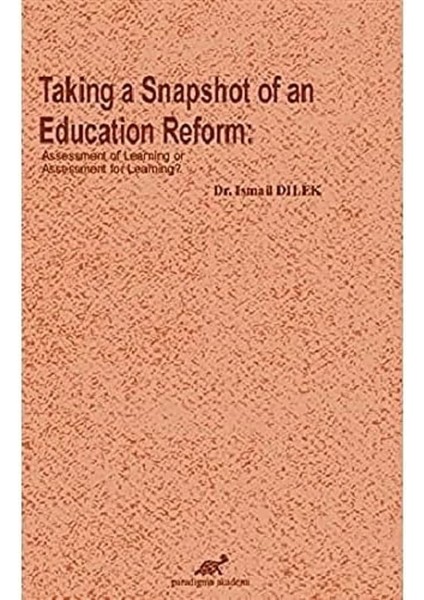 A Snapshot Of An Education Reform: Assessment Of Learning Or Assessment For Learning?