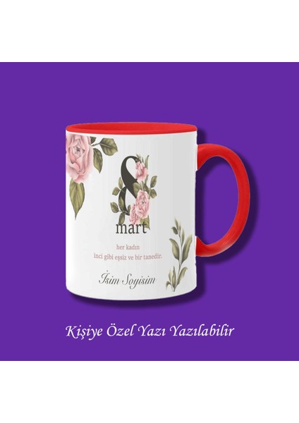 8 Mart Dünya Kadınlar Günü Tasarımlı Isimli Kupa Bardak