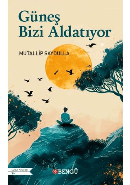 Güneş Bizi Aldatıyor