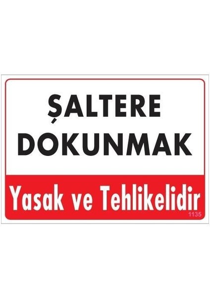 Fırsat Byr Şaltere Dokunma Uyarı Levhası 25X35 Kod: 1135 Yeni