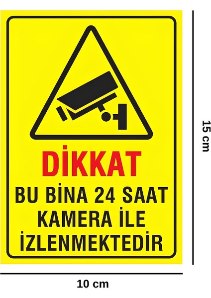 Dikkat Bu Bina 24 Saat Kamera ile Izlenmektedir Yapışkanlı Folyo Sticker Etiket 10 x 15 cm