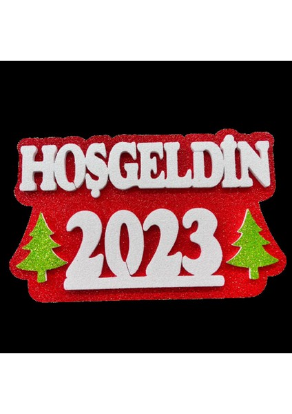 - Hoşgeldin 2023 Yazılı Strafor Süs Kırmızı Glstd
