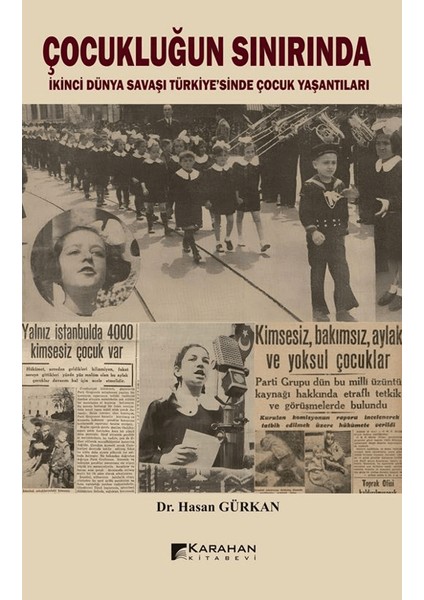 Çocukluğun Sınırında / Ikinci Dünya Savaşı Türkiyesinde Çocuk Yaşantıları