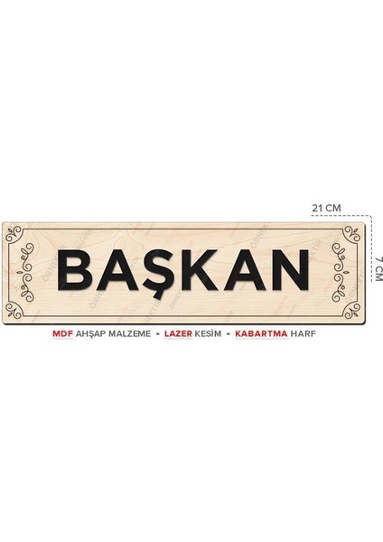 AT01003 - Başkan Lazer Kesim Kabartma Harf Mdf Ahşap Yönlendirme Tabelası (21×7cm)