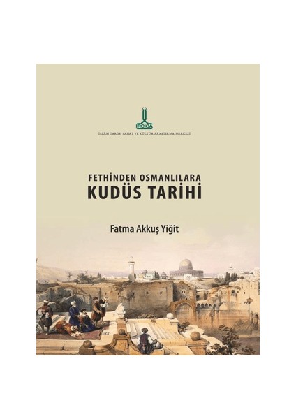 Fethinden Osmanlılara Kudüs Tarihi